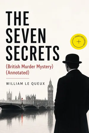 THE SEVEN SECRETS (British Murder Mystery) (Annotated)