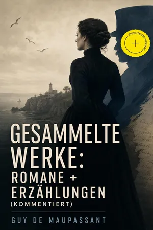 Gesammelte Werke: Romane + Erzählungen (Kommentiert)