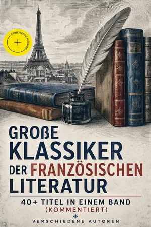 Große Klassiker der französischen Literatur: 40+ Titel in einem Band (Kommentiert)