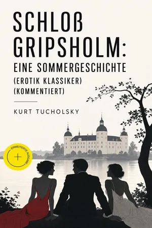Schloß Gripsholm: Eine Sommergeschichte (Erotik Klassiker) (Kommentiert)