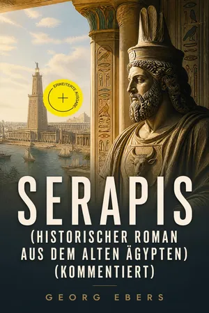 Serapis (Historischer Roman aus dem alten Ägypten) (Kommentiert)