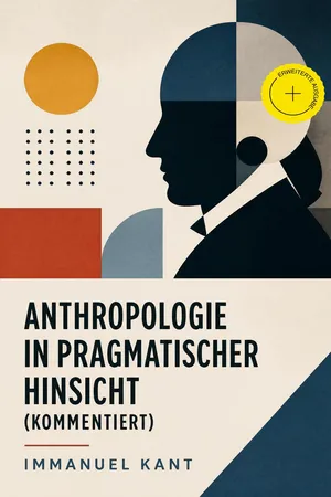 Anthropologie in pragmatischer Hinsicht (Kommentiert)