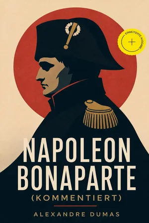 Napoleon Bonaparte (Kommentiert)