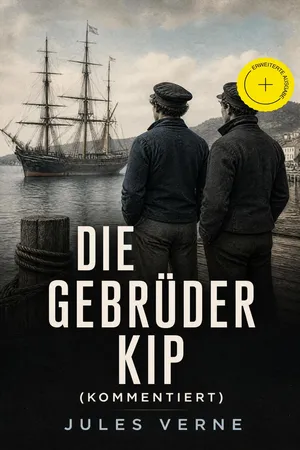 Die Gebrüder Kip (Kommentiert)
