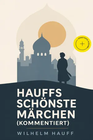 Hauffs schönste Märchen (Kommentiert)