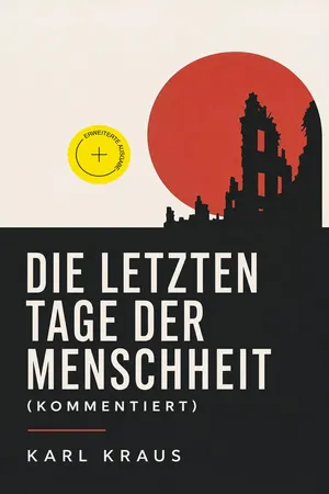 Die letzten Tage der Menschheit (Kommentiert)