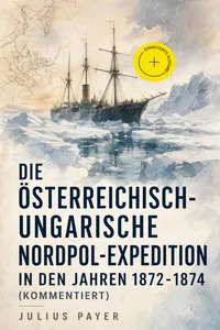 Die Österreichisch-Ungarische Nordpol-Expedition in den Jahren 1872-1874_cover