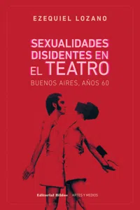 Sexualidades disidentes en el teatro: Buenos Aires, años 60_cover