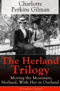 The Herland Trilogy: Moving the Mountain, Herland, With Her in Ourland_cover