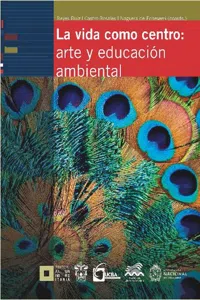 La vida como centro: arte y educación ambiental_cover