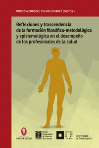 Reflexiones y trascendencia de la formación filosófico-metodológica y epistemológica en el desempeño de los profesionales de la salud_cover