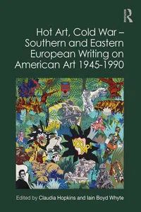 Hot Art, Cold War – Southern and Eastern European Writing on American Art 1945-1990_cover