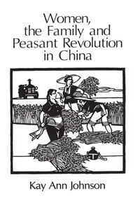 Women, the Family, and Peasant Revolution in China_cover