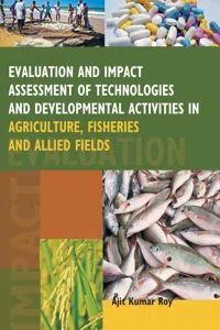Evaluation And Impact Assessment Of Technologies And Developmental Activities In Agriculture,Fisheries And Allied Fields_cover
