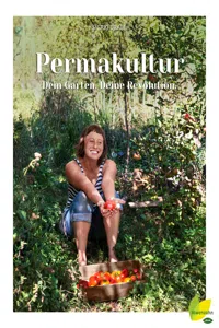 Permakultur - Dein Garten. Deine Revolution._cover