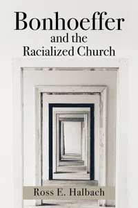 Bonhoeffer and the Racialized Church_cover