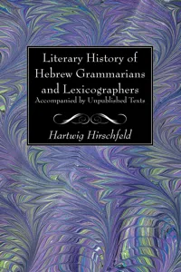 Literary History of Hebrew Grammarians and Lexicographers Accompanied by Unpublished Texts_cover