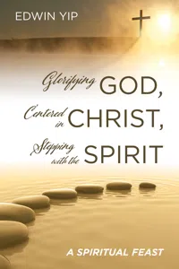 Glorifying God, Centered in Christ, Stepping with the Spirit_cover