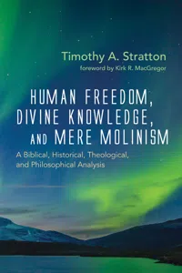Human Freedom, Divine Knowledge, and Mere Molinism_cover