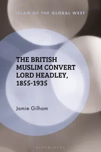 The British Muslim Convert Lord Headley, 1855-1935_cover