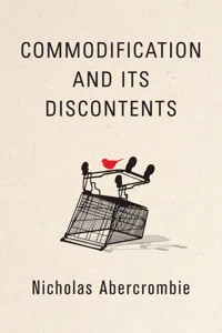 Commodification and Its Discontents_cover