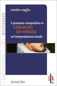 Il processo compositivo in Gesualdo da Venosa: un'interpretazione tonale_cover