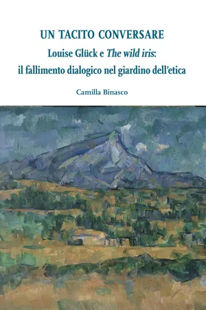 Louise Glück e "The wild iris": il fallimento dialogico nel giardino dell'etica