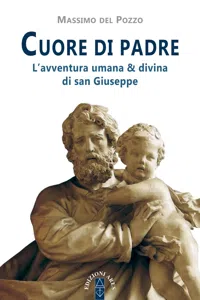 Cuore di padre. L'avventura umana e divina di san Giuseppe_cover