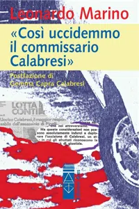 «Così uccidemmo il commissario Calabresi»_cover