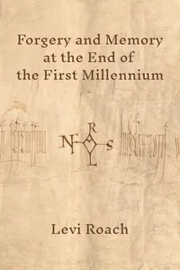 Forgery and Memory at the End of the First Millennium_cover