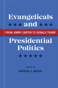Evangelicals and Presidential Politics_cover