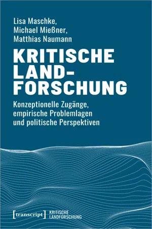 Kritische Landforschung. Umkämpfte Ressourcen, Transformationen des Ländlichen und politische Alternativen