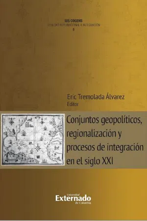 Conjuntos geopolíticos, regionalización y procesos de integración en el siglo XXI