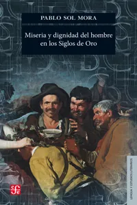 Miseria y dignidad del hombre en los Siglos de Oro_cover