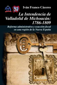 La intendencia de Valladolid de Michoacán, 1786-1809_cover