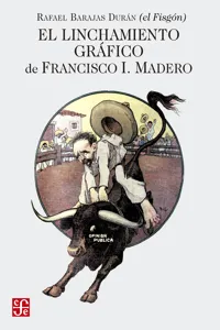 El linchamiento gráfico de Francisco I. Madero_cover