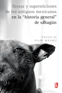 Fiestas y supersticiones de los antiguos mexicanos en la "Historia general" de Sahagún_cover