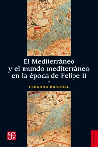 El Mediterráneo y el mundo mediterráneo en la época de Felipe II. Tomo 1_cover