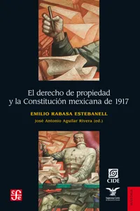 El derecho de propiedad y la Constitución mexicana de 1917_cover