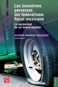 Los incentivos perversos del federalismo fiscal mexicano_cover