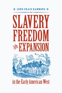 Slavery, Freedom, and Expansion in the Early American West_cover