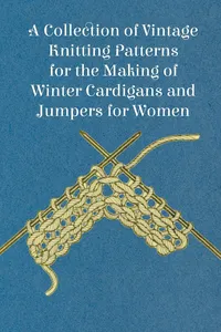 A Collection of Vintage Knitting Patterns for the Making of Winter Cardigans and Jumpers for Women_cover