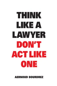 Think Like a Lawyer Don't Act Like One_cover
