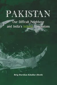 Pakistan Our Difficult Neighbour and India's Islamic Dimensions_cover