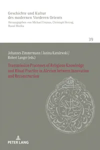 Transmission Processes of Religious Knowledge and Ritual Practice in Alevism between Innovation and Reconstruction_cover