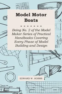 Model Motor Boats - Being No. 2 of the Model Maker Series of Practical Handbooks Covering Every Phase of Model Building and Design_cover