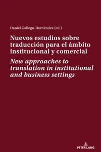 Nuevos estudios sobre traducción para el ámbito institucional y comercial New approaches to translation in institutional and business settings_cover