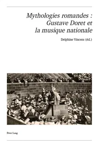 Mythologies romandes : Gustave Doret et la musique nationale_cover