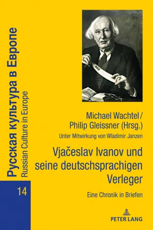 Vjaeslav Ivanov und seine deutschsprachigen Verleger: Eine Chronik in Briefen