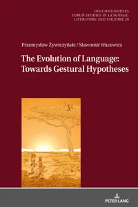 The Evolution of Language: Towards Gestural Hypotheses_cover